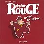Monsieur Rouge entre en sc�ne