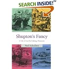 Click here to buy Shupton's Fancy: A Tale of the Fly-Fishing Obsession by  Paul Schullery.