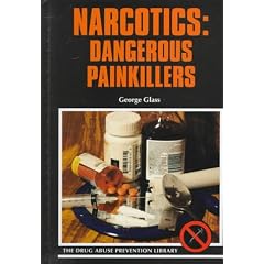 Narcotics: Dangerous Painkillers (Drug Abuse Prevention Library)