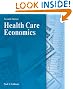 Health Care Economics (DELMAR SERIES IN HEALTH SERVICES ADMINISTRATION)