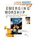 Emerging Worship: Creating Worship Gatherings for New Generations (Emergent YS)