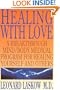 Healing With Love: A Breakthrough Mind/Body Medical Program for Healing Yourself and Others (Art of Holoenergetic Healing)