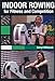 Indoor Rowing for Fitness and Competition