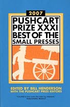 The Pushcart Prize XXXI: Best of the Small Presses (2007 Edition) (Pushcart Prize)