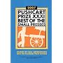 The Pushcart Prize XXXI: Best of the Small Presses (2007 Edition) (Pushcart Prize)