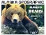 Alaska's Bears (Alaska Geographic)