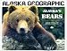 Book Alaska's Bears (Alaska Geographic)