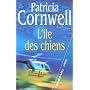 L'Ile des chiens de Patricia Cornwell