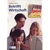 Lehrbuch f�r die nichtkaufm�nnischen berufsbildenden Schulen: Betrifft Wirtschaft, Neubearbeitung.