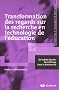Transformation des regards sur la recherche en technologie de l'�ducation