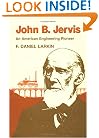 John B Jervis: Amer Engineer-90-T& S (Iowa State University Press Series in the History of Technology & Science)