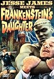 Jesse James Meets Frankenstein`s Daughter
