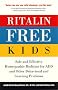 Ritalin-free Kids: Safe and Effective Homeopathic Medicine for ADD and Other Behavioral and Learning Problems