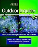 Outdoor Inquiries: Taking Science Investigations Outside the Classroom