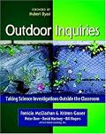 Outdoor Inquiries: Taking Science Investigations Outside the Classroom