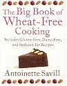 The Big Book of Wheat-free Cooking: Includes Gluten-Free, Dairy-Free, and Reduced Fat Recipes