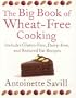 The Big Book of Wheat-Free Cooking: Includes Gluten-Free, Dairy-Free, and Reduced Fat Recipes