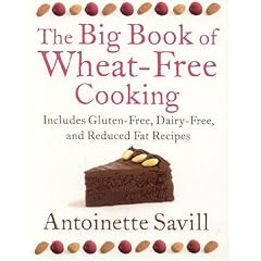 The Big Book of Wheat-Free Cooking: Includes Gluten-Free, Dairy-Free, and Reduced Fat Recipes
