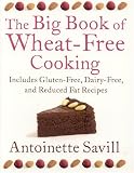 The Big Book of Wheat-Free Cooking: Includes Gluten-Free, Dairy-Free, and Reduced Fat Recipes
