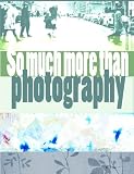 So much more than photography