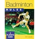 Badminton Rules (Play the Game) by Pat Davis