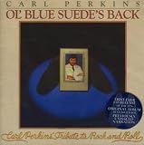 Ol` Blue Suede`s Back: Carl Perkins`s Tribute to Rock and Roll
