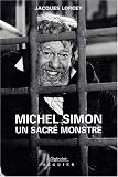 Michel Simon : Un sacré monstre