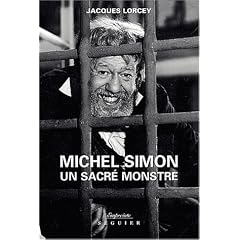 Michel Simon : Un sacr� monstre