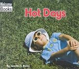 Hot Days (Welcome Books: Weather Report)