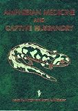 Amphibian Medicine and Captive Husbandry