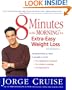 8 Minutes in the Morning for Extra-Easy Weight Loss: Guaranteed to shed 2 pounds a week (No equipment required, No calories counting, No deprivation)