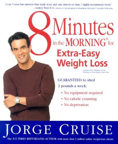 8 Minutes in the Morning for Extra-Easy Weight Loss: Guaranteed to shed 2 pounds a week (No equipment required, No calories counting, No deprivation) - 