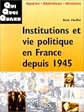 Institutions et vie politique en France depuis 1945
