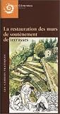 La Restauration des murs de sout�nement de terrasse