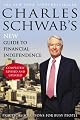 Charles Schwab's New Guide to Financial Independence Completely Revised and Updated : Practical Solutions for Busy People