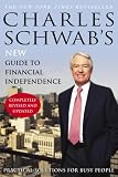 Charles Schwab's New Guide to Financial Independence Completely Revised and Updated : Practical Solutions for Busy People