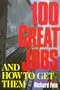 100 Great Jobs and How to Get Them