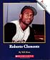 Roberto Clemente (Rookie Biographies)