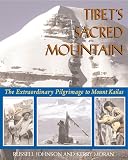 Tibet's Sacred Mountain: The Extraordinary Pilgrimage to Mount Kailas