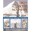 Tibet's Sacred Mountain: The Extraordinary Pilgrimage to Mount Kailas