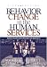 Book Behavior Change in the Human Services: Behavioral and Cognitive Principles and Applications