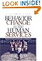 Behavior Change in the Human Services: Behavioral and Cognitive Principles and Applications