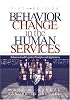 Behavior Change in the Human Services: Behavioral and Cognitive Principles and Applications