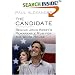 The Candidate: Behind John Kerry's Remarkable Run for the White House