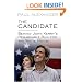 The Candidate: Behind John Kerry's Remarkable Run for the White House