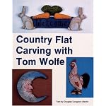 Country Flat Carving With Tom Wolfe book cover