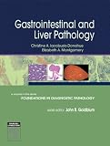 Gastrointestinal and Liver Pathology: A Volume in the Foundations in Diagnostic Pathology Series (Foundations in Diagnostic Pathology)