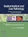 Gastrointestinal and Liver Pathology: A Volume in the Foundations in Diagnostic Pathology Series