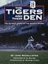 Tigers and Their Den: The Offical Story of the Detroit Tigers (Honoring a Detroit Legend)