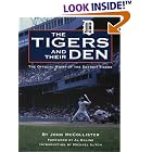 Click here to buy Tigers and Their Den: The Offical Story of the Detroit Tigers (Honoring a Detroit Legend) by  John McCollister.